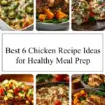 Healthy chicken recipes for meal prep featuring six delicious ideas.